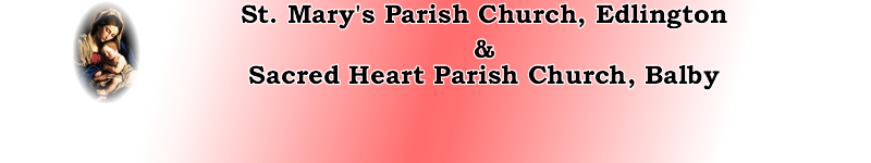 Welcome to the St Mary's, Edlington and the Sacred Heart, Balby Parish Churches Website.